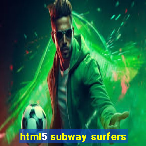 html5 subway surfers